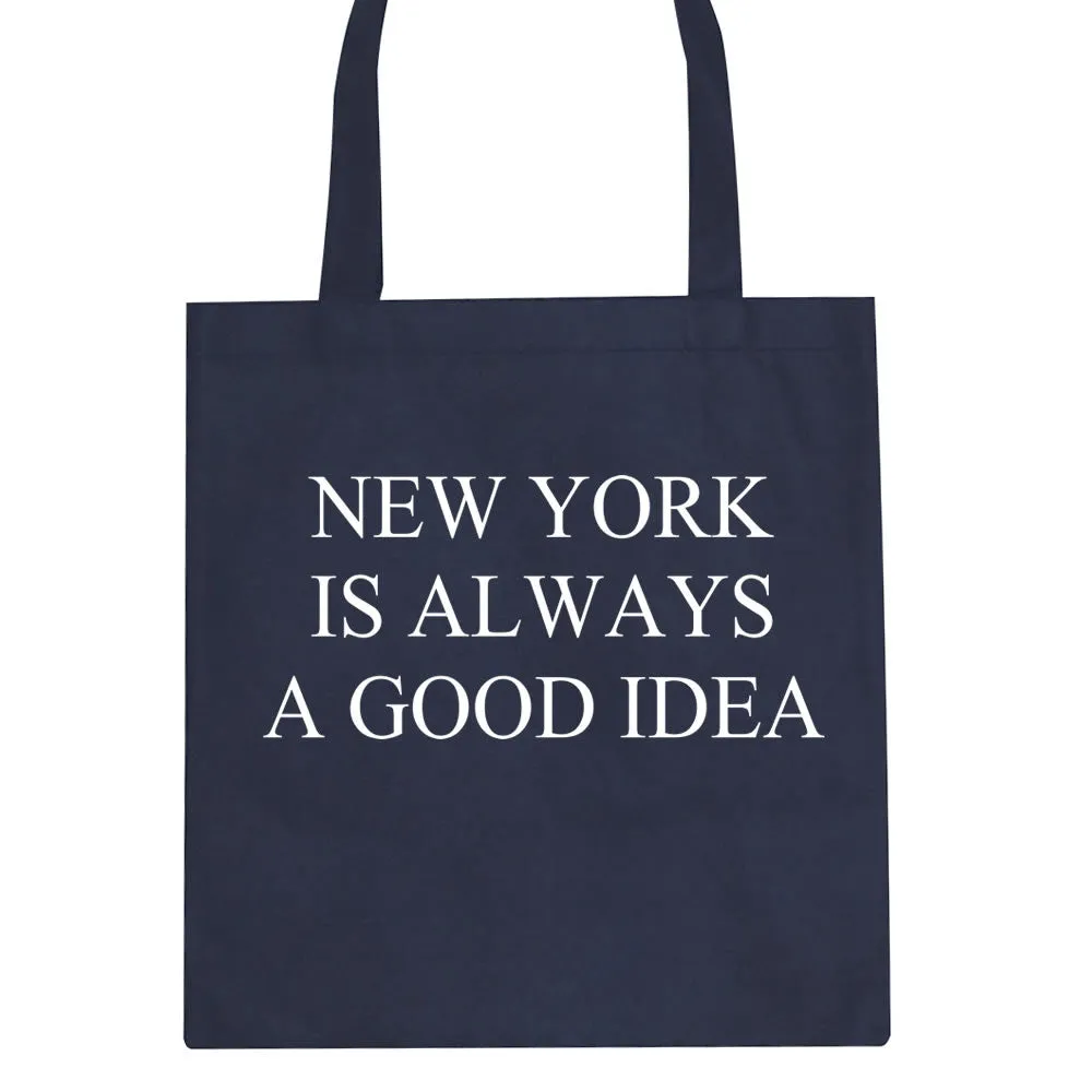 New York Is Always A Good Idea Tote Bag