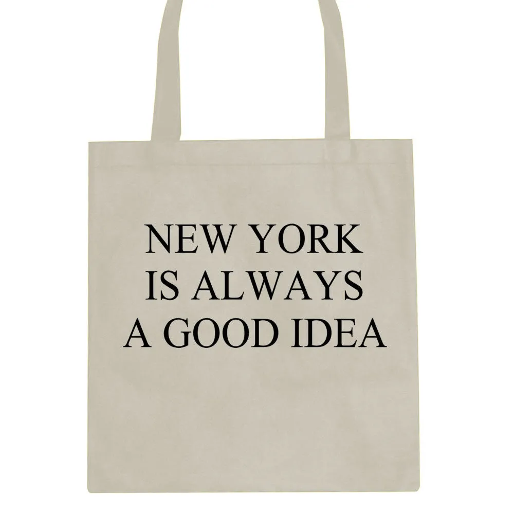 New York Is Always A Good Idea Tote Bag