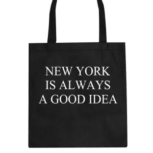 New York Is Always A Good Idea Tote Bag